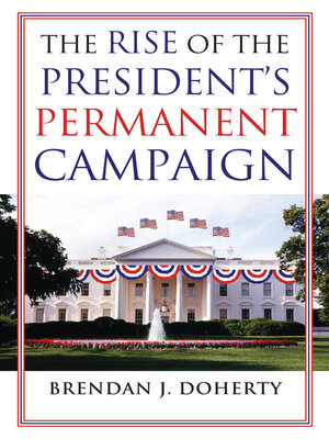 cover image of The Rise of the President's Permanent Campaign